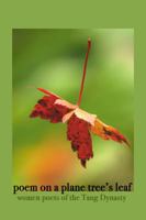 Poem on a Plane Tree's Leaf: Women Poets of the Tang Dynasty 0983009147 Book Cover