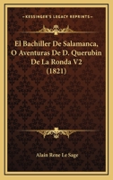 El Bachiller De Salamanca, O Aventuras De D. Querubin De La Ronda V2 (1821) 1161150129 Book Cover