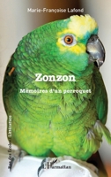 Zonzon: Mémoires d'un perroquet (French Edition) 2140484118 Book Cover