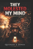 They Molested My Mind: The Power Of A Choice 1733115986 Book Cover