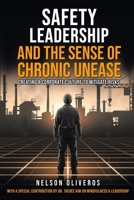 Safety Leadership and the Sense of Chronic Unease: Creating a Corporate Culture to Mitigate Risks B0FFTLLJJX Book Cover