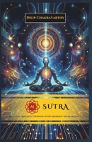 AI Sutra: Weaving Ancient Wisdom with Modern Intelligence B0DTCZFRYC Book Cover