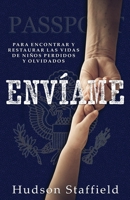 Envíame: A encontrar y restaurar las vidas de niños perdidos y olvidados (Spanish Edition) B0FJ4PPRLK Book Cover