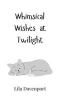 Whimsical Wishes at Twilight 9916904022 Book Cover