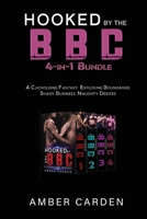Hooked by the BBC 4-in-1 Bundle: A Cuckolding Fantasy, Exploring Boundaries, Shady Business, Naughty Desires 919898957X Book Cover
