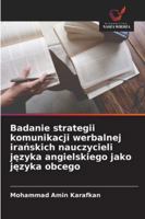 Badanie strategii komunikacji werbalnej iranskich nauczycieli jezyka angielskiego jako jezyka obcego 6209327311 Book Cover