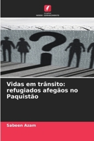 Vidas em trânsito: refugiados afegãos no Paquistão 6630344707 Book Cover