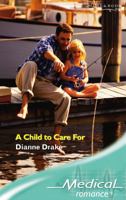 A Child to Care for (Medical Romance) 0263852342 Book Cover