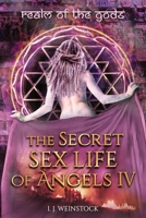 THE SECRET SEX LIFE OF ANGELS IV Realm of the Gods B08GVGCVG9 Book Cover