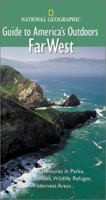 National Geographic Guide to America's Outdoors: Far West (NG Guide to America's Outdoor) 0792277511 Book Cover