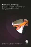 Succession Planning: Ensuring Smooth Transitions for Lawyers and th 1787428397 Book Cover