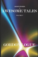 SHORT STORIES AND AWESOME TALES V B0CSNL7SZR Book Cover