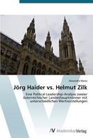 Jörg Haider vs. Helmut Zilk: Eine Political Leadership-Analyse zweier österreichischer Landeshauptmänner mit unterschiedlichen Wertvorstellungen 3639679709 Book Cover