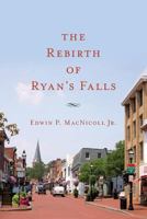 The Rebirth of Ryan's Falls 1502932962 Book Cover