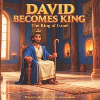 David Becomes King: The King of Israel (The Bible Adventure Series) B0DQT7G69X Book Cover