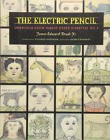The Electric Pencil: Drawings from Inside State Hospital No. 3 1616894547 Book Cover