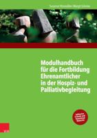 Modulhandbuch Fur Die Fortbildung Ehrenamtlicher in Der Hospiz- Und Palliativbegleitung I 3525402813 Book Cover