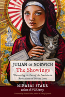 Julian of Norwich: The Showings: Uncovering the Face of the Feminine in Revelations of Divine Love 1642970360 Book Cover