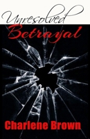 Unresolved Betrayal B08ZQJ77WG Book Cover