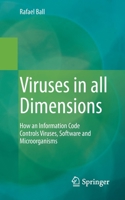 Viruses in all Dimensions: How an Information Code Controls Viruses, Software and Microorganisms 3658388250 Book Cover