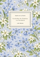 Sophie von La Roche: Geschichte des Fräuleins von Sternheim. Vollständige Neuausgabe: Der erste deutschsprachige Roman einer Frau - ein Meilenstein der Aufklärung und Empfindsamkeit (German Edition) 3753804215 Book Cover