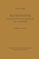 Mathematik Fur Naturwissenschaftler Und Chemiker: Eine Einfuhrung in Die Anwendungen Der Hoheren Mathematik 3642494013 Book Cover