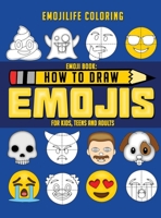 How to Draw Emojis : Learn to Draw 50 of Your Favourite Emojis - for Kids, Teens and Adults 1951355024 Book Cover