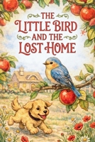 The little bird and the lost home B0GX52YHTQ Book Cover