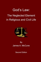 God's Law: The Neglected Element in Religious and Civil Life 1456532960 Book Cover