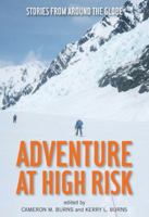 Adventure at High Risk: Stories from Around the Globe 0762786000 Book Cover