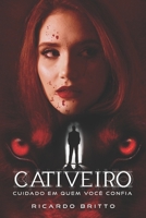Cativeiro: Cuidado em quem você confia (Portuguese Edition) B0CN9S9W1G Book Cover