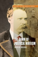 The Dawn of Political Nihilism: The Nihilist Order 1845195663 Book Cover
