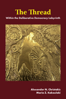 Thread : Within the Deliberative Democracy Labyrinth 1805924044 Book Cover