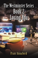 The Westminster Series Book 2: Losing You 1037102584 Book Cover