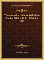 What American Editors Said About The Ten Million Dollar Libel Suit 127508916X Book Cover