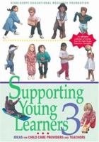 Supporting Young Learners 3: Ideas for Child Care Providers and Teachers 1573791016 Book Cover