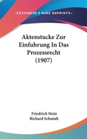 Aktenstucke Zur Einfuhrung In Das Prozessrecht (1907) 1167467213 Book Cover