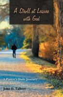 A Stroll at Leisure with God: A Pastor's Daily Journey with Cancer 1449739792 Book Cover