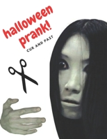 Halloween prank! - cut and past: grudge girl B08GVGCJVQ Book Cover