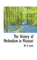 The History of Methodism in Missouri 1117727742 Book Cover