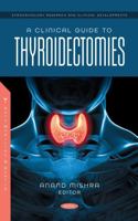 A Clinical Guide to Thyroidectomies 1685078141 Book Cover