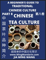 Introduction of Chinese Tea Varieties and Culture- A Beginner's Guide to Traditional Chinese Culture (Part 8), Self-learn Reading Mandarin with Vocabu B0BS5GNXVN Book Cover