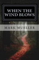 When The Wind Blows: A Spruce Run Mystery 0692498818 Book Cover