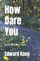 How Dare You 1697589103 Book Cover