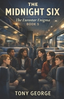 The Midnight Six: Book 5- The Eurostar Enigma B0GKY1775C Book Cover
