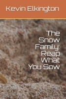 The Snow Family: Reap What You Sow B08RR7S4XW Book Cover