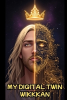 MY DIGITAL TWIN WIKKKAN B0GPD5YQ7K Book Cover