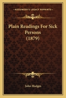 Plain Readings For Sick Persons 1437052606 Book Cover