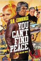 You Can't Find Peace: A Neil Collins Novel 0995844135 Book Cover