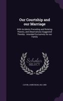 Our Courtship and Our Marriage 1172500673 Book Cover